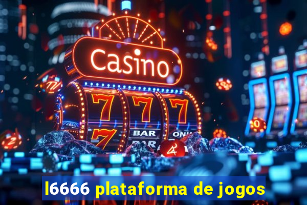 l6666 plataforma de jogos